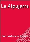 La Alpujarra. E-book. Formato EPUB ebook