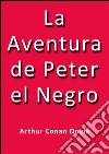 La aventura de Peter el negro. E-book. Formato Mobipocket ebook