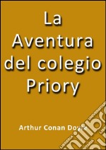 La aventura del colegio Priory. E-book. Formato EPUB ebook