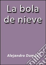 La bola de nieve. E-book. Formato EPUB ebook