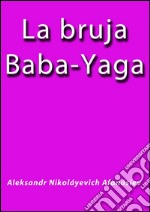 La bruja Baba Yagá. E-book. Formato EPUB ebook