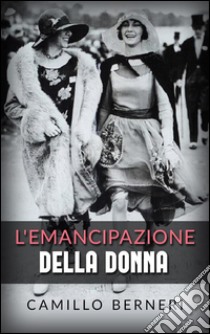 L'emancipazione della donna. E-book. Formato EPUB ebook di Camillo Berneri