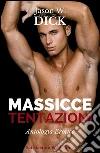 Massicce tentazioni (Antologia Erotica). E-book. Formato EPUB ebook di Jason W. Dick