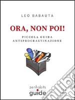 Ora, non poi!. E-book. Formato EPUB ebook