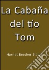 La cabaña del tío Tom. E-book. Formato EPUB ebook