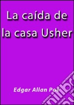 La caída de la Casa Usher. E-book. Formato EPUB ebook