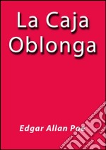 La caja oblonga. E-book. Formato EPUB ebook