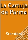 La Cartuja de Parma. E-book. Formato EPUB ebook di Stenchal