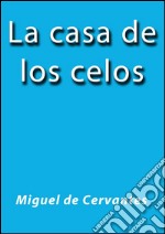 La casa de los celos. E-book. Formato EPUB ebook