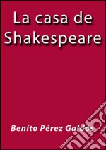 La casa de Shakespeare. E-book. Formato Mobipocket