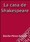 La casa de Shakespeare. E-book. Formato EPUB ebook