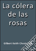 La cólera de las rosas. E-book. Formato EPUB ebook