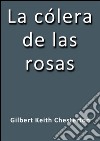 La cólera de las rosas. E-book. Formato Mobipocket ebook