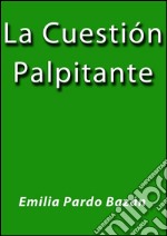 La cuestión palpitante. E-book. Formato EPUB ebook