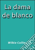 La dama de blanco. E-book. Formato EPUB ebook