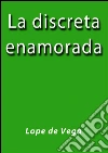 La discreta enamorada. E-book. Formato Mobipocket ebook di Lope de Vega
