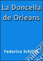 La doncella de Orleans. E-book. Formato EPUB ebook