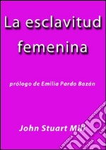 La esclavitud femenina. E-book. Formato EPUB ebook