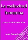 La esclavitud femenina. E-book. Formato EPUB ebook