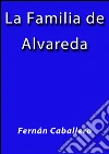 La familia de Alvareda. E-book. Formato EPUB ebook di Fernán Caballero