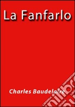 La fanfarlo. E-book. Formato EPUB ebook