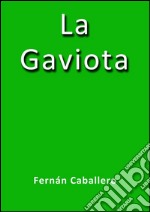 La Gaviota - Fernán Caballero. E-book. Formato EPUB ebook