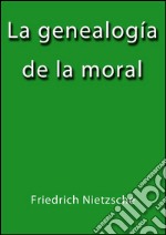 La genealogía de la moral. E-book. Formato EPUB ebook