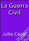 La guerra civil. E-book. Formato EPUB ebook