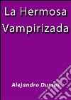 La hermosa vampirizada. E-book. Formato EPUB ebook