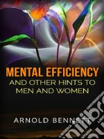 Mental efficiency and other hints to men and women. E-book. Formato Mobipocket ebook