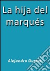 La hija del marqués. E-book. Formato Mobipocket ebook