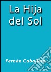 La hija del sol. E-book. Formato EPUB ebook