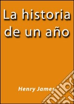 La historia de un año. E-book. Formato EPUB ebook