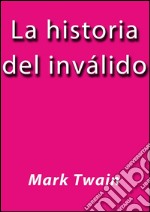 La historia del inválido. E-book. Formato EPUB ebook