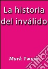 La historia del inválido. E-book. Formato EPUB ebook