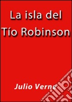 La isla del tío Robinson. E-book. Formato EPUB ebook