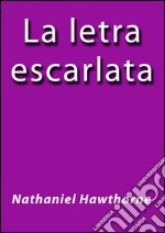 La letra escarlata. E-book. Formato EPUB ebook