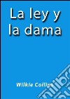 La ley y la dama. E-book. Formato Mobipocket ebook