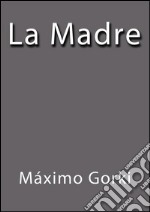 La madre. E-book. Formato EPUB ebook