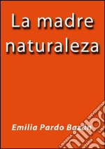 La madre naturaleza. E-book. Formato EPUB ebook