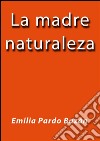 La madre naturaleza. E-book. Formato EPUB ebook