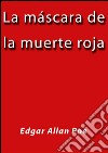 La máscara de la muerte roja. E-book. Formato EPUB ebook