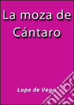 La moza de Cántaro. E-book. Formato EPUB ebook