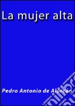 La mujer alta. E-book. Formato Mobipocket ebook