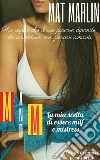 M and M: la mia scelta di essere milf e mistress, di Mat Marlin sexy hot. E-book. Formato Mobipocket ebook di Mat Marlin