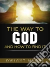 The way to God and how to find it. E-book. Formato Mobipocket ebook di Dwight Moody