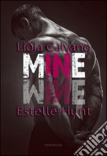 Mine. E-book. Formato EPUB ebook di Lidia Calvano