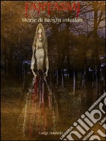 FantasmiStorie di luoghi infestati . E-book. Formato EPUB ebook