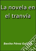 La novela en el tranvía. E-book. Formato Mobipocket ebook