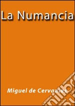 La Numancia. E-book. Formato EPUB ebook